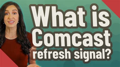 how do i get comcast to send a refresh signal