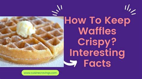 How Do I Keep Waffles Crispy