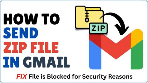how do i send a zip file in gmail without blocking