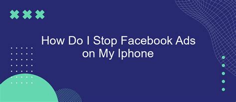 how do i stop facebook ads on my iphone