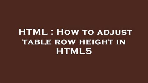 How Do You Adjust Row Height In Html Table