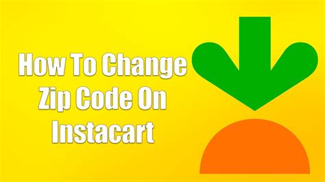how do you change your zipcode on instacart