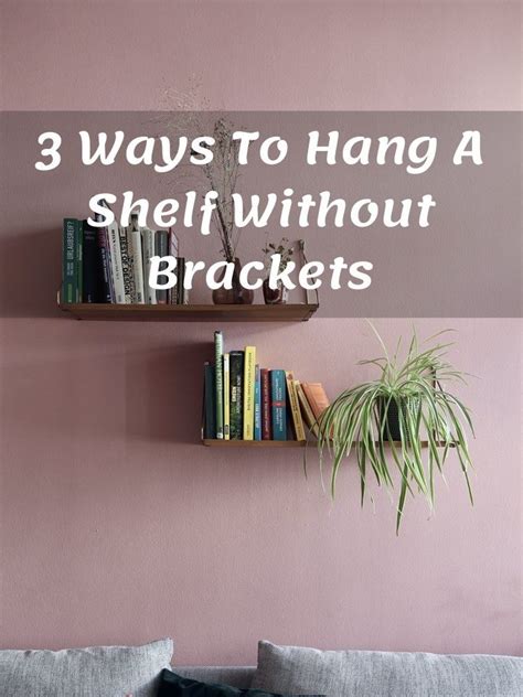 How Do You Hang A Floating Shelf Without Brackets