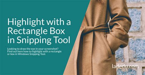 How Do You Make A Rectangular Box On Snipping Tool