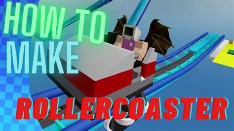 How Do You Make A Roller Coaster In Roblox