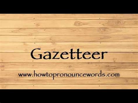 how do you pronounce gazetteer
