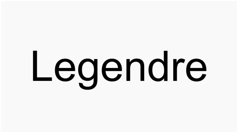 how do you pronounce legendre