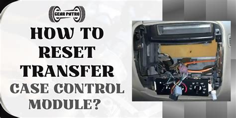 How Do You Reset A Transfer Case Control Module