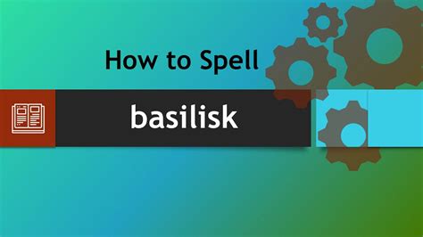 how do you spell basilisk