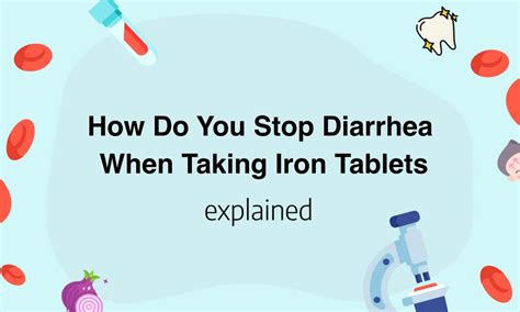 how do you stop diarrhea when taking iron tablets
