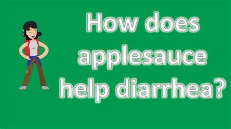 How Does Applesauce Help Diarrhea