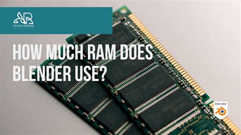 How Does Blender Use Ram