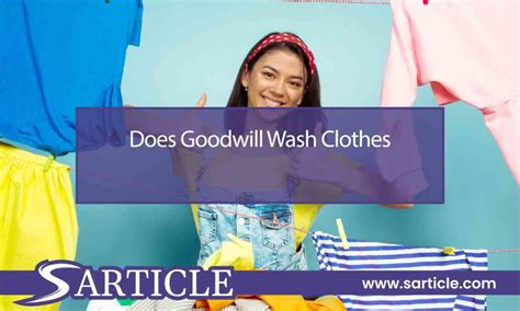 How Does Goodwill Wash Clothes