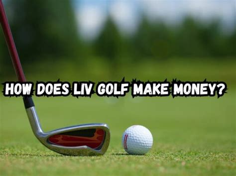 how does liv golf make money