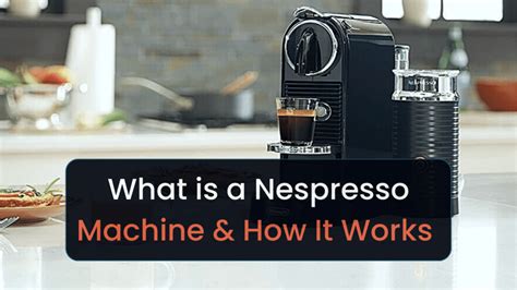How Does Nespresso Pod Machine Work