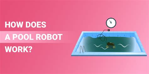 How Does Pool Robot Work