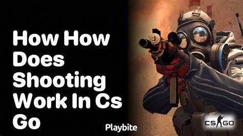 How Does Shooting Work In Csgo