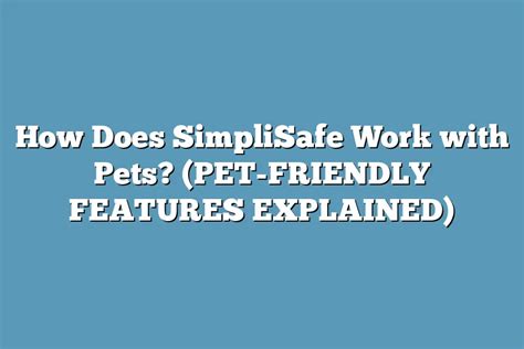 How Does Simplisafe Work With Pets
