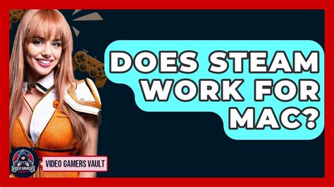 How Does Steam Work For Mac
