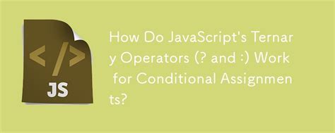 how does ternary operator work in javascript