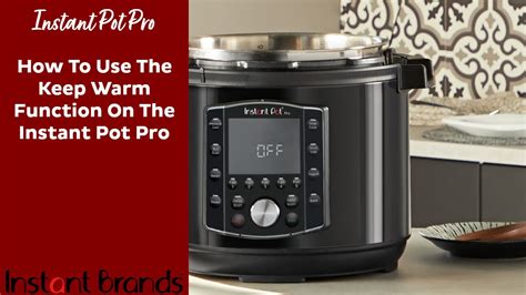 How Does The Keep Warm Function Work On Instant Pot