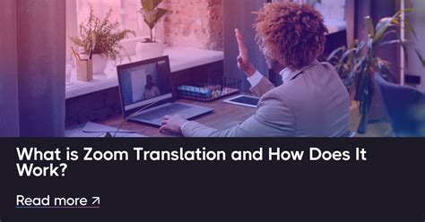 How Does Zoom Translation Work