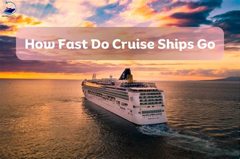 How Fast Do Cruise Ships Go In 2022? Traveler Ideas