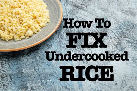 How Fix Undercooked Rice