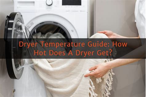 how hot does a dryer get