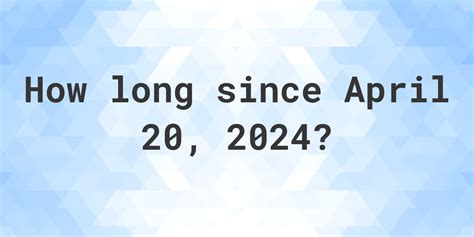 how long ago was april 20th 2021