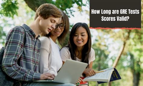 GRE Score Validity How long are the GRE scores valid?