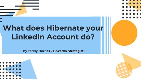 how long can you hibernate linkedin account