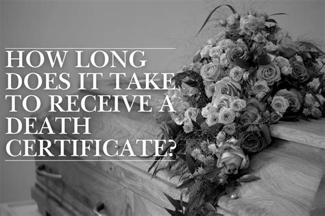 how long does a death certificate take to receive