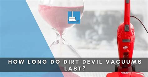 How Long Does A Dirt Devil Vacuum Last