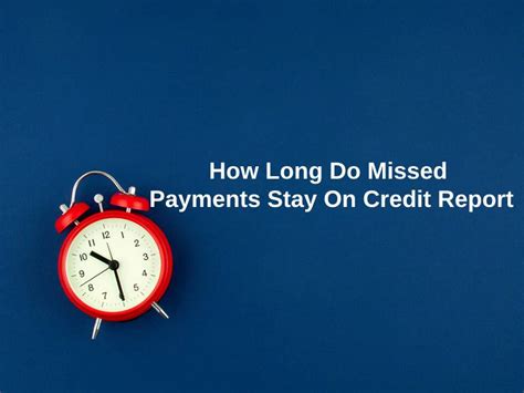 how long does a missed payment stay on credit