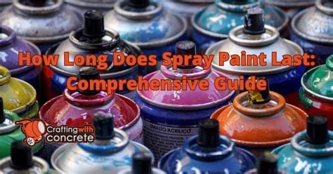How Long Does A Spray Paint Last