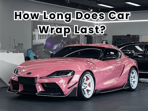 How Long Does Car Wrap.last
