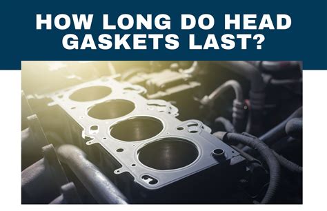 How Long Does Engine Gasket Last