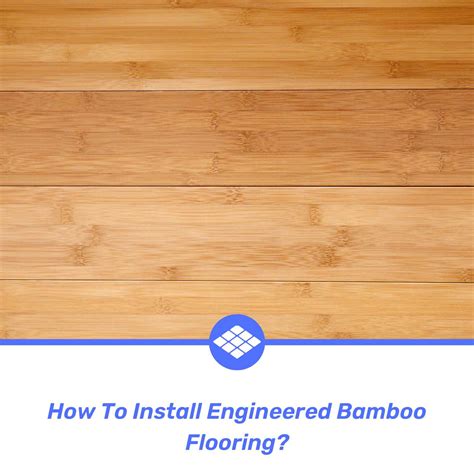 How Long Does Engineered Bamboo Flooring Last