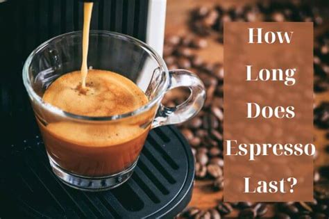 How Long Does Espresso Last Outside