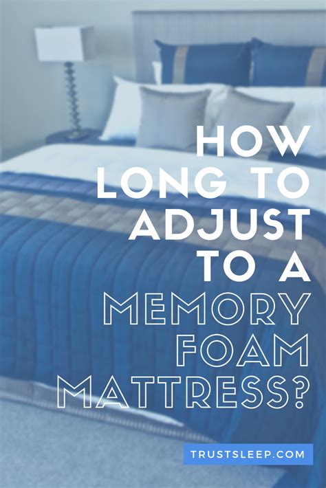 How Long Does It Take A Memory Foam Mattress To Break In