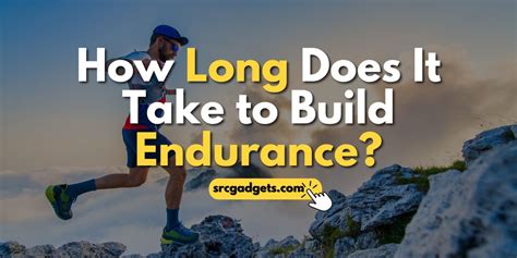 How Long Does It Take To Develop Endurance