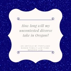 how long does it take to get an uncontested divorce in oregon