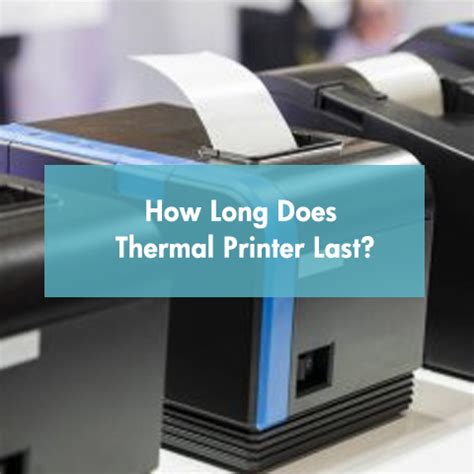 How Long Does Thermal Printer Ink Last