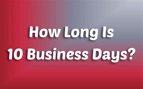 how long is 10 business days
