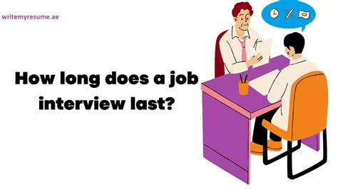 How Long Is An Interview Supposed To Last