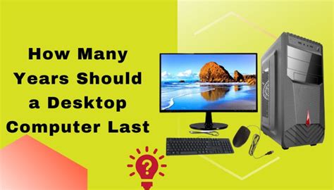 How Long Should A Desktop Computer Last