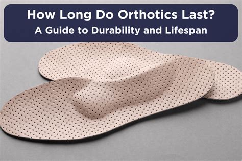 How Long Should Custom Orthotics Last