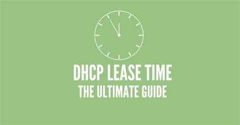 how long should dhcp lease be