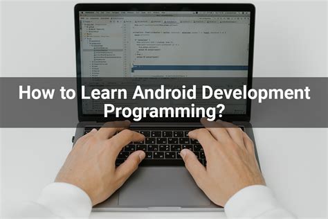  62 Free How Long To Learn Android Programming In 2023